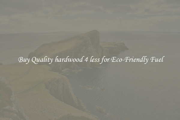 Buy Quality hardwood 4 less for Eco-Friendly Fuel