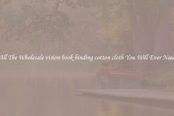 All The Wholesale vision book binding cotton cloth You Will Ever Need