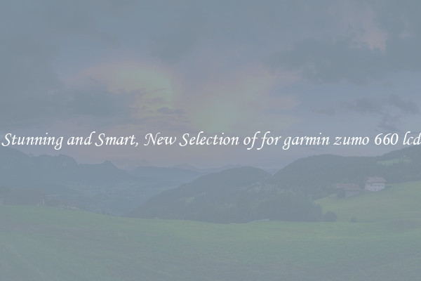 Stunning and Smart, New Selection of for garmin zumo 660 lcd