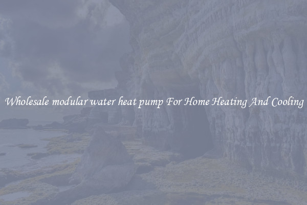 Wholesale modular water heat pump For Home Heating And Cooling