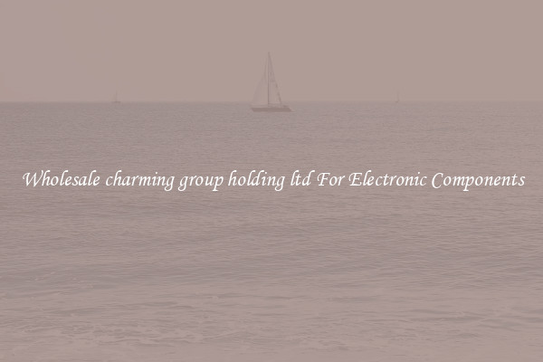 Wholesale charming group holding ltd For Electronic Components