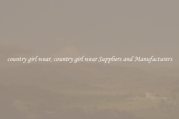 country girl wear, country girl wear Suppliers and Manufacturers
