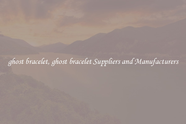 ghost bracelet, ghost bracelet Suppliers and Manufacturers