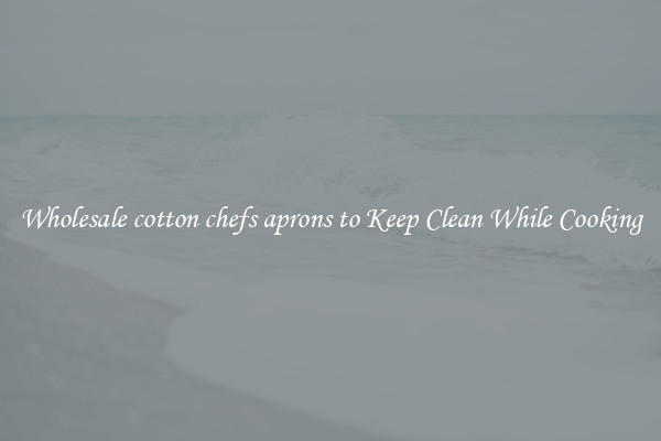 Wholesale cotton chefs aprons to Keep Clean While Cooking