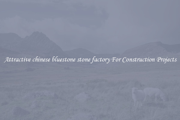 Attractive chinese bluestone stone factory For Construction Projects