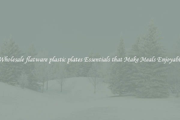 Wholesale flatware plastic plates Essentials that Make Meals Enjoyable