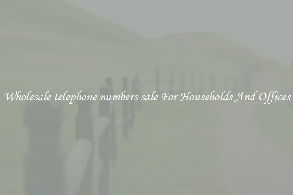 Wholesale telephone numbers sale For Households And Offices
