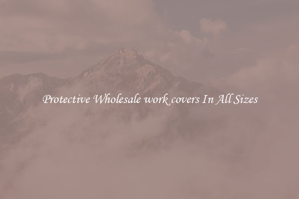 Protective Wholesale work covers In All Sizes