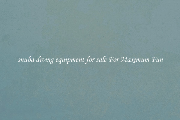 snuba diving equipment for sale For Maximum Fun