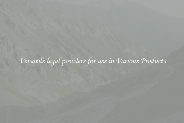 Versatile legal powders for use in Various Products