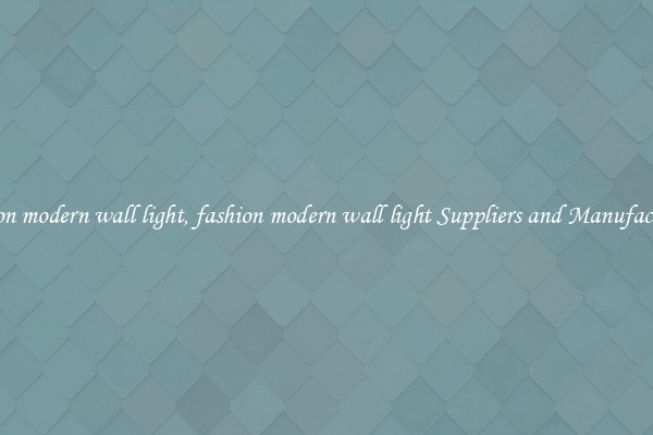 fashion modern wall light, fashion modern wall light Suppliers and Manufacturers