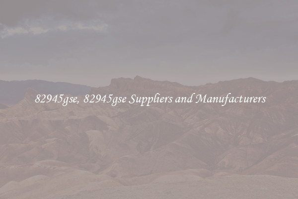 82945gse, 82945gse Suppliers and Manufacturers