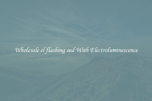 Wholesale el flashing oed With Electroluminescence