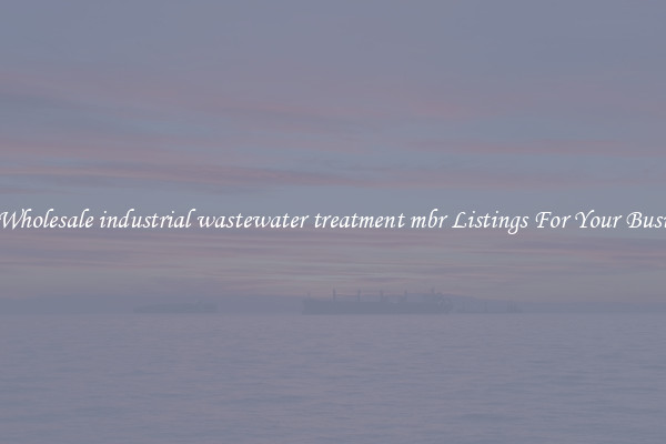 See Wholesale industrial wastewater treatment mbr Listings For Your Business
