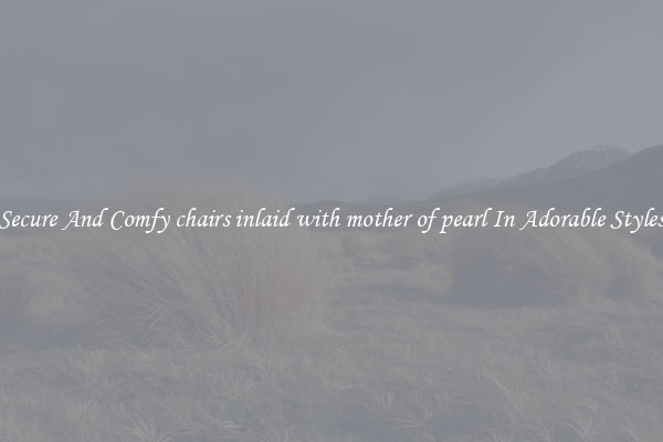 Secure And Comfy chairs inlaid with mother of pearl In Adorable Styles