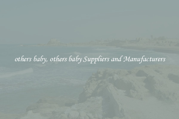 others baby, others baby Suppliers and Manufacturers