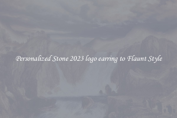 Personalized Stone 2023 logo earring to Flaunt Style