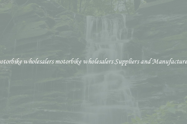 motorbike wholesalers motorbike wholesalers Suppliers and Manufacturers